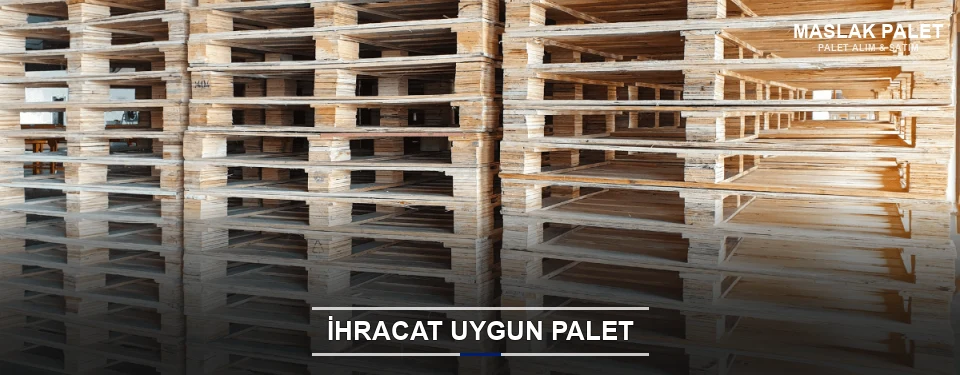 Maslak İhracat Ambalaj Paleti