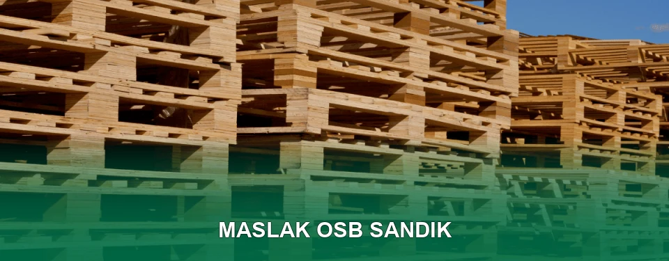 Maslak OSB Sandık İmalatı Maslak OSB Sandık İmalatı