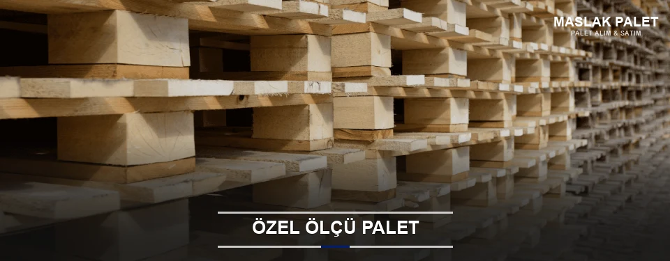 Maslak Projeye Özel Palet Maslak Projeye Özel Palet